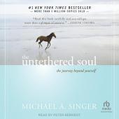 The Untethered Soul: The Journey Beyond Yourself by Michael A. Singer