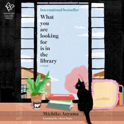 What You Are Looking For Is in the Library by Michiko Aoyama
