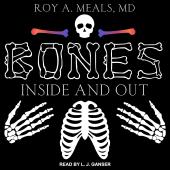 Bones: Inside and Out  by Roy A. Meals