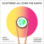 Scattered All Over the Earth by Yōko Tawada